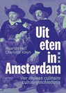 Uit eten in Amsterdam - Maarten Hell ; Charlotte Kleyn - 9789044657487