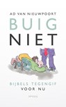 Buig niet - Ad van Nieuwpoort - 9789044657753