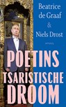 Poetins tsaristische droom - Beatrice de Graaf ; Niels Drost - 9789044658453