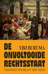 De onvoltooide rechtsstaat - Ybo Buruma - 9789044659580