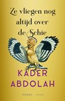 Ze vliegen nog altijd over de Schie - Kader Abdolah - 9789044659641