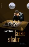 De laatste schaker - Max Pam - 9789044659740