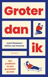 Groter dan ik - Esther van Fenema ; Joost Röselaers - 9789044660715