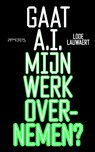 Gaat AI mijn werk overnemen? - Lode Lauwaert - 9789044661682