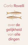 Over de gelijkheid van alle dingen - Carlo Rovelli - 9789044661910