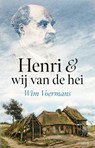 Henri & wij van de hei - Wim Voermans - 9789044662993