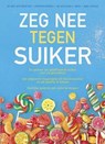 Zeg nee tegen suiker - Kurt Mosetter ; Thorsten Probost ; Wolfgang. A. Simon ; Anna Cavelius - 9789044740745