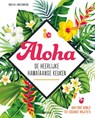 Aloha - De heerlijke Hawaïaanse keuken - Viola Lex ; Nico Stanitzok - 9789044756852