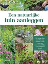 Een natuurlijke tuin aanleggen -  - 9789044763997