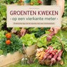 Groenten kweken op een vierkante meter - Catherine DELVAUX - 9789044770926