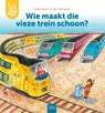 Wie maakt die vieze trein schoon? - Marja Baeten - 9789044839081