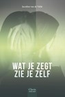 Wat je zegt zie je zelf - Jacodine van de Velde - 9789044839098