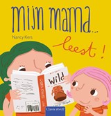Mijn mama ... leest!, Nancy Kers -  - 9789044854398