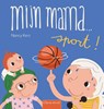 Mijn mama … sport! - Nancy Kers - 9789044854664