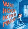 Wat hoor ik in de muur? - Conor Walton - 9789044858082