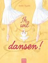 Ik wil dansen! - Makiko Toyofuku - 9789044859447