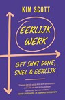 Eerlijk werk - Kim Scott - 9789044932980