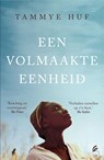 Een volmaakte eenheid - Tammye Huf - 9789044933130