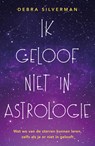 Ik geloof niet in astrologie - Debra Silverman - 9789044936957