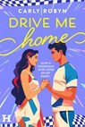 Drive Me Home - Carly Robyn - 9789044938999