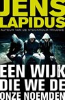Een wijk die we de onze noemden - Jens Lapidus - 9789044971972
