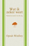 Wat ik zeker weet - Oprah Winfrey - 9789044973273