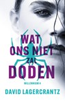 Wat ons niet zal doden - David Lagercrantz - 9789044973709