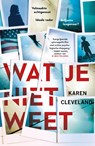 Wat je niet weet - Karen Cleveland - 9789044976830