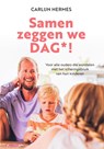 Samen zeggen we dag*! - Carlijn Hermes - 9789044978797