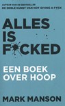 Alles is f*cked - Mark Manson - 9789044985047