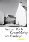 De ontdekking van Frankrijk - ROBB, Graham. - 9789045007885