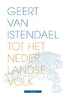 Tot het Nederlandse volk - ISTENDAEL, Geert van - 9789045017389
