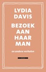 Bezoek aan haar man - Lydia Davis - 9789045019925