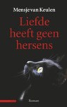 Liefde heeft geen hersens - Mensje van Keulen - 9789045021799