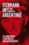 Eichmann in Argentinie - Bettina Stangneth - 9789045022703
