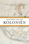 Afscheid van de kolonien - John Jansen van Galen - 9789045024066