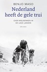 Nederland heeft de gele trui - Benjo Maso - 9789045026350