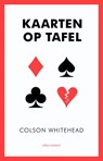 Kaarten op tafel - Colson Whitehead - 9789045028064