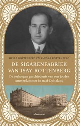 De sigarenfabriek van Isay Rottenberg, Hella Rottenberg ; Sandra Rottenberg -  - 9789045031033