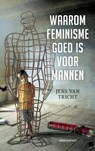 Waarom feminisme goed is voor mannen - Jens van Tricht - 9789045034492