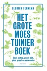 Het grote moestuinierboek - Elbrich Fennema - 9789045039886