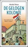 De gelogen kolonie - Michel Maas - 9789045041179