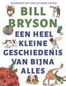 Een heel kleine geschiedenis van bijna alles - Bill Bryson - 9789045043029