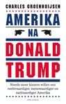 Amerika na Donald Trump - Charles Groenhuijsen - 9789045043296