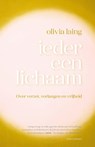 Ieder een lichaam - Olivia Laing - 9789045044804
