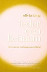 Ieder een lichaam - Olivia Laing - 9789045044811