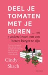 Deel je tomaten met je buren - Cindy Skach - 9789045046693