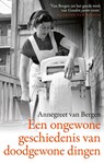 Een ongewone geschiedenis van doodgewone dingen - Annegreet van Bergen - 9789045046785