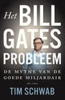 Het probleem Bill Gates - Tim Schwab - 9789045048741