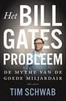 Het probleem Bill Gates - Tim Schwab - 9789045048758